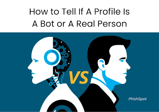 Spot a Bot vs Real Profile on Social Media | PhishSpot